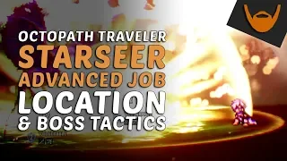 Octopath Traveler - Starseer Advanced Job Location & Boss Tactics