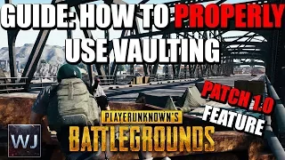 GUIDE: How to PROPERLY use VAULTING (Patch 1.0 feature) in PLAYERUNKNOWN's BATTLEGROUNDS (PUBG)