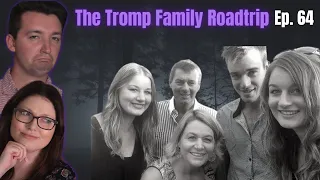 The Tromp Family Road Trip Ep. 64