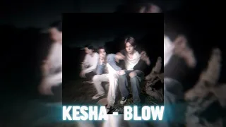 Kesha - blow {speed up}