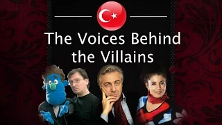 The Voices Behind: The Villains - Turkish Dubbings