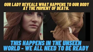 Medjugorje This Happens In The Unseen World - Mary reveals what we receive at the moment of death