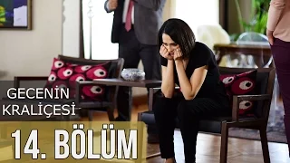 Gecenin Kraliçesi 14. Bölüm