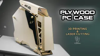 DIY Plywood PC Case | 3D printing and laser cutting