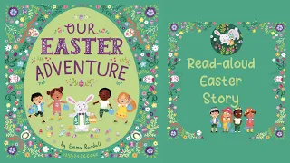 Kids Book Read: OUR EASTER ADVENTURE By Emma Randall | Easter Day Stories for Kids