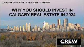 Why You Should Invest In Calgary Real Estate In 2024