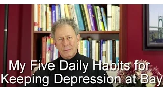 My Five Daily Habits for Keeping Depression at Bay