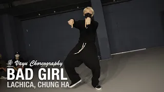 BAD GIRl - LACHICA, CHUNG HA / Vayu Choreography / Urban Play Dance Academy