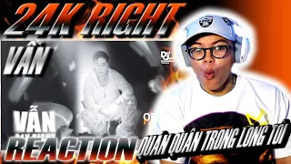 (REACTION) 24K.RIGHT - VẪN [feat. HUỲNH TÚ, HIPZ] | OFFICIAL MV | QUÁN QUÂN TRONG LÒNG TÔI !!!