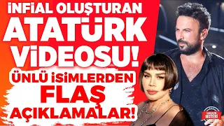 İnfial Oluşturan Atatürk Videosu! Ünlü İsimlerden Flaş Açıklamalar! Tarkan'dan Çok Konuşulan Sözler