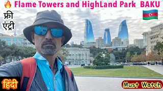 Baku Azerbaijan | Flame Towers | Highland Park | Flame Towers Baku Azerbaijan | Baku Travel vlog
