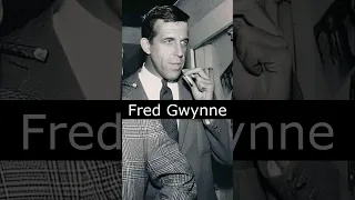 The Life and Death of Fred Gwynne