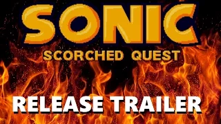 Sonic: Scorched Quest (AKA Burned Edition) - SHC release trailer