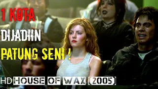 FILM MAHAKARYA PSIKOP4T- PATUNG LILIN DARI MANUSIA - HOUSE OF W4X (2005) #alurcerita #rangkumfilm