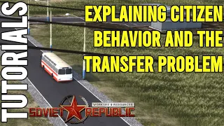 Citizen Demands and Transport Explained | Tutorial | Workers & Resources: Soviet Republic Guides