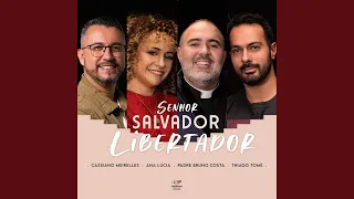 Senhor Salvador Libertador