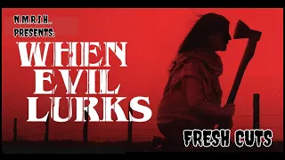 WHEN EVIL LURKS Review - Fresh Cuts Podcast