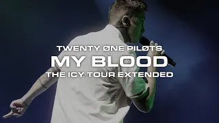 twenty one pilots - My Blood (The ICY Tour Studio Version) (Extended)