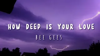 Bee Gees - How Deep Is Your Love //(Lyrics)