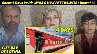 I spent 4 Days Inside INDIA'S LONGEST TRAIN (78+ Hours) 🚂 | Life Hap  Reaction | Family Reaction LHR