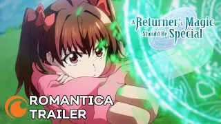 A Returner’s Magic Should Be Special | ROMANTICA TRAILER