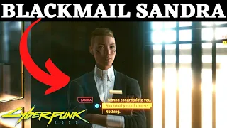 What happens if you blackmail Sandra Cyberpunk 2077