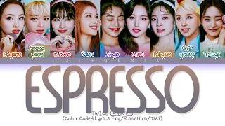 TWICE (트와이스) - 'ESPRESSO' (Color Coded Eng/Rom/Han/가사)