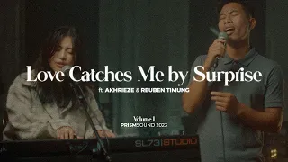 Love Catches Me by Surprise (ft. Akhrieze & Reuben Timung) | Prism Sound | Volume 1