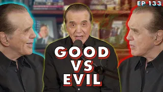 Good vs. Evil | Chazz Palminteri Show | EP 133