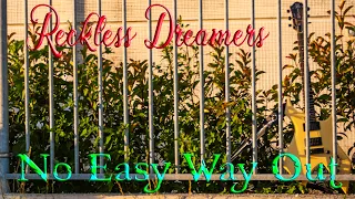 Reckless Dreamers - No Easy Way Out (Robert Tepper) [ Official Video ]