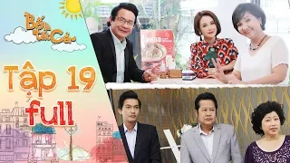 Bố là tất cả | Tập 19 full: Gia đình Sam, Quang Tuấn bất đồng quan điểm ngay lần đầu gặp gỡ