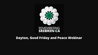 Dayton, Good Friday and Peace Webinar