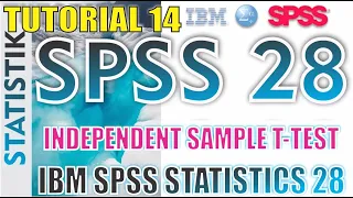 UJI DUA SAMPEL INDEPENDEN (INDEPENDENT SAMPLE T TEST) IBM SPSS 28 - TUTORIAL 14