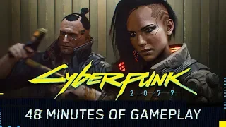 Cyberpunk 2077 — 48 минут игрового процесса