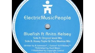 Bluefish ‎ft Anita Kelsey – Been Too Long (Kasey Taylor & Chris Meehan Mix)