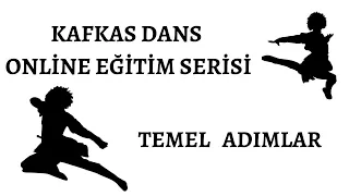 KAFKAS DANS ONLİNE EĞİTİM SERİ-1