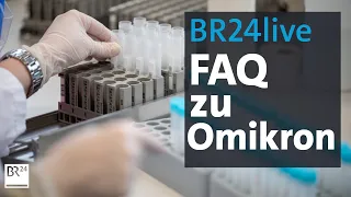 BR24live: FAQ zu Omikron: Wie schütze ich mich am besten? Fragen und Antworten zur neuen Variante