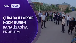 Qubada illərdir hökm sürən kanalizasiya PROBLEMİ