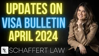 APRIL 2024 VISA BULLETIN - Finally some good news!
