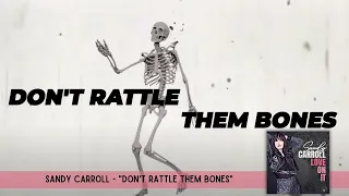 Sandy Carroll - "Don't Rattle Them Bones" {Official Video}
