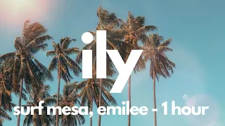 Surf Mesa, Emilee - ily [1 HOUR]