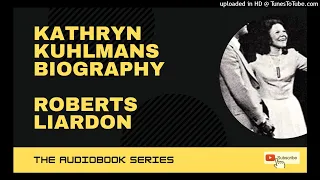 Kathryn Kuhlman - Her Biography by Roberts Liardon (Full Audiobook)