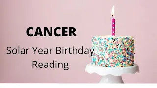 Cancer Happy Birthday 🎂🎈♋️ Solar Year Birthday Reading by Cognitive Universe
