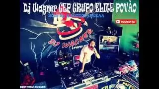 Dj Wagner Cd GEP GRUPO ELITE POVÃO 2015 Completo