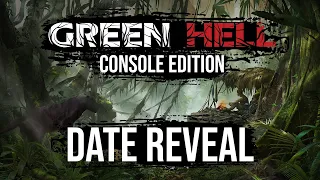 Green Hell - Console Edition - Date Reveal Trailer