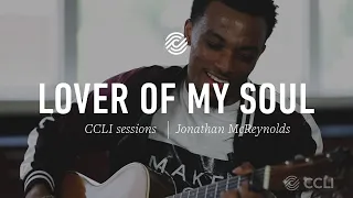 Jonathan McReynolds - Lover Of My Soul - CCLI sessions