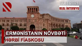 Ermənistanın növbəti hərbi fiaskosu - REAL İNTERVYU