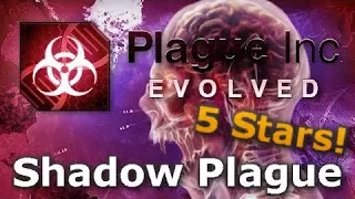 Plague Inc. Evolved - Shadow Plague 5-Star Mega Brutal Guide