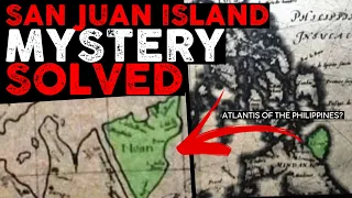 ANG PAGKAWALA NG ISLA NG SAN JUAN AY HINDI MISTERYO | Atlantis of the Philippines Mystery Solved