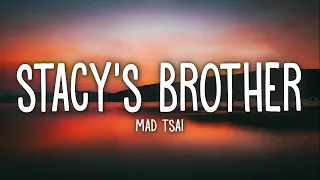 Mad Tsai - stacy's brother (Lyrics)